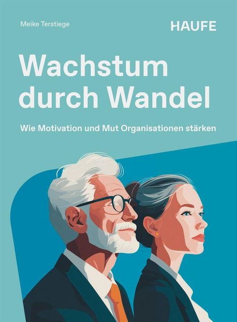 "Wachstum durch Wandel: Wie Motivation und Mut Organisationen stärken." Illustration eines Mannes und einer Frau im Profil.