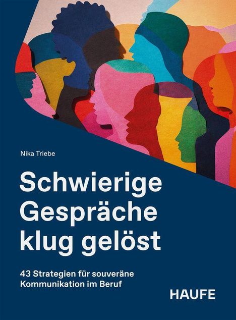 Titel: Schwierige Gespräche klug gelöst. Abstrakte, bunte Silhouetten von Profilen.