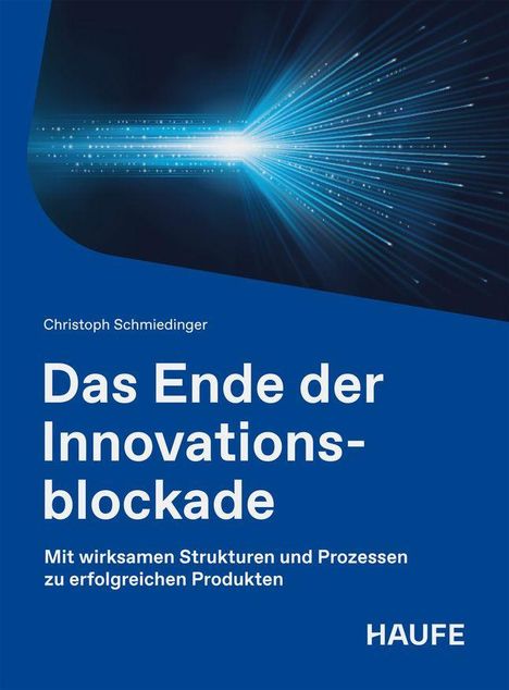 Text: "Das Ende der Innovationsblockade. Mit wirksamen Strukturen und Prozessen zu erfolgreichen Produkten." Oben leuchtende Lichtstrahlen.