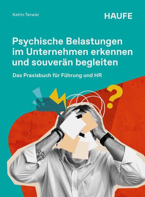 Buchcover: "Psychische Belastungen im Unternehmen erkennen und souverän begleiten". Illustration: Person hält Kopf in den Händen.