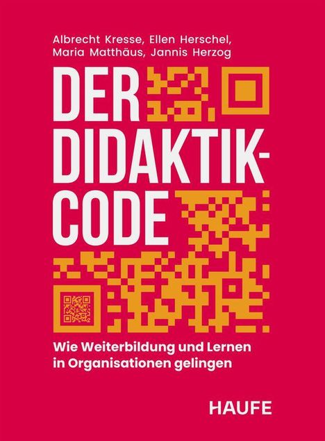 Buchtitel: "DER DIDAKTIK-CODE". Autoren: Kresse, Herschel, Matthäus, Herzog. Thema: Weiterbildung in Organisationen. Farbe: Rot.