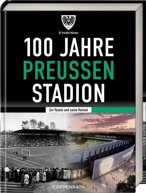 "100 Jahre Preussen Stadion. Ein Verein und seine Heimat. SC Preußen Münster." Historische und moderne Stadionbilder.