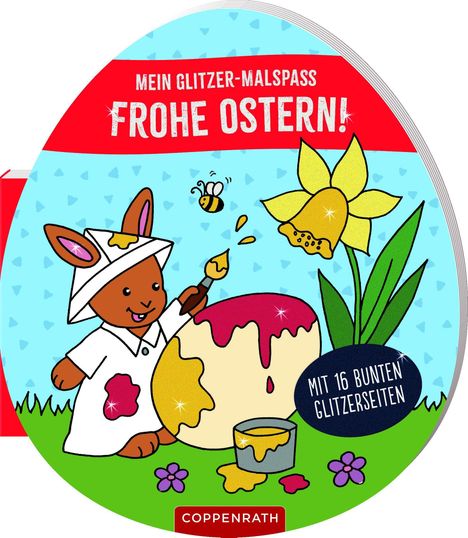 "Mein Glitzer-Malspaß Frohe Ostern! Mit 16 bunten Glitzerseiten." Illustration: Hase malt Ei mit Pinsel, Blume und Biene.