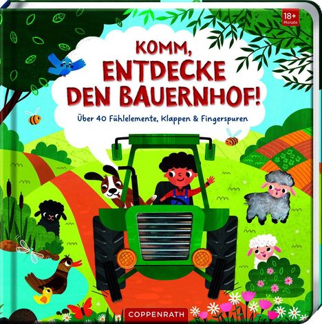 Text: "Komm, entdecke den Bauernhof! Über 40 Fühlelemente, Klappen & Fingerspuren". 

Illustration eines grünen Traktors, fröhliche Tiere und ein Kind.