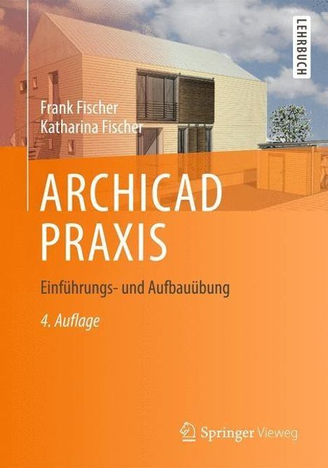 Frank Fischer: Fischer, F: ARCHICAD PRAXIS, Buch