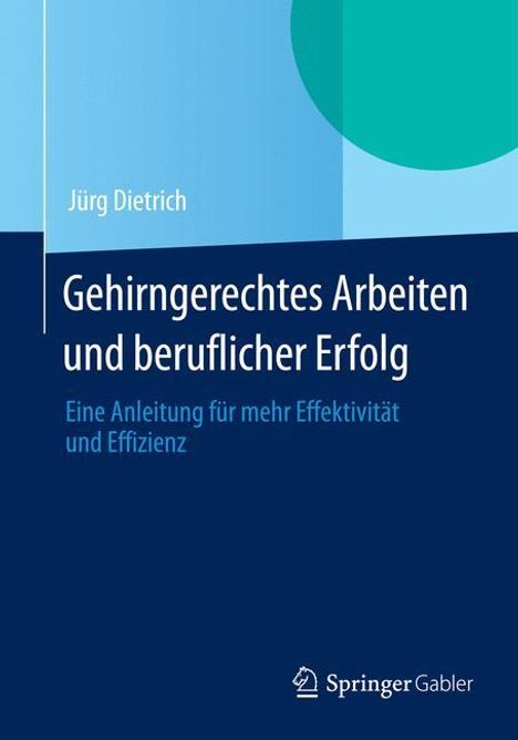 Jürg Dietrich: Gehirngerechtes Arbeiten und beruflicher Erfolg, Buch