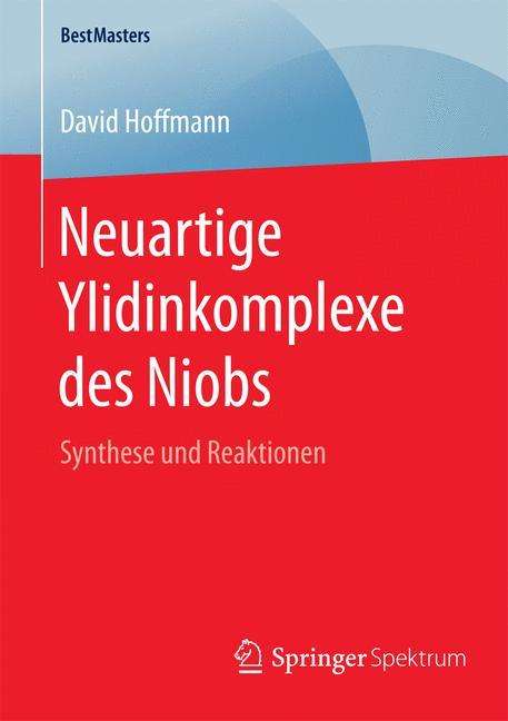 David Hoffmann: Neuartige Ylidinkomplexe des Niobs, Buch