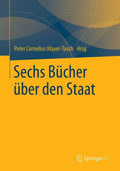 Peter Cornelius Mayer-Tasch: Sechs Bücher über den Staat, Buch