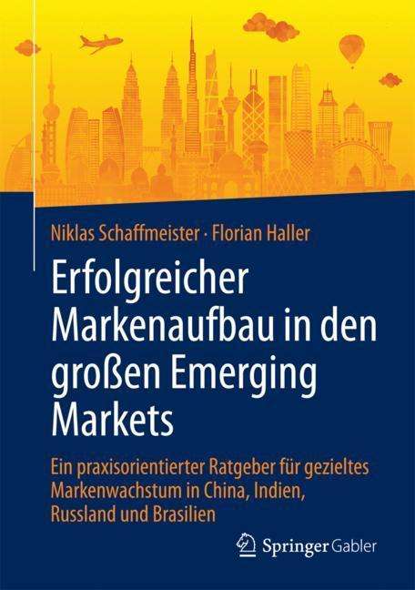 Florian Haller: Erfolgreicher Markenaufbau in den großen Emerging Markets, Buch