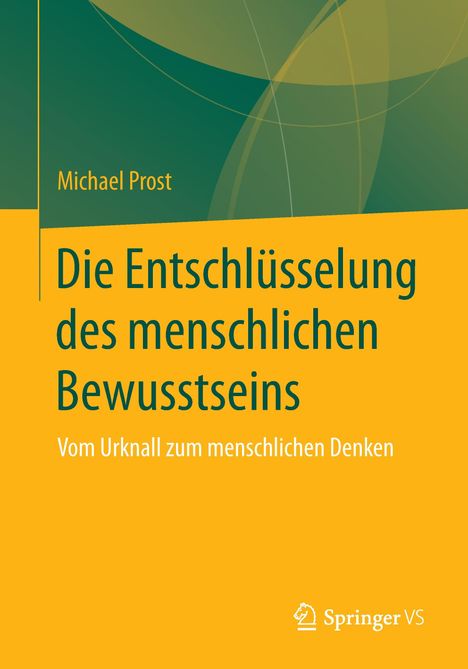 Michael Prost: Die Entschlüsselung des menschlichen Bewusstseins, Buch