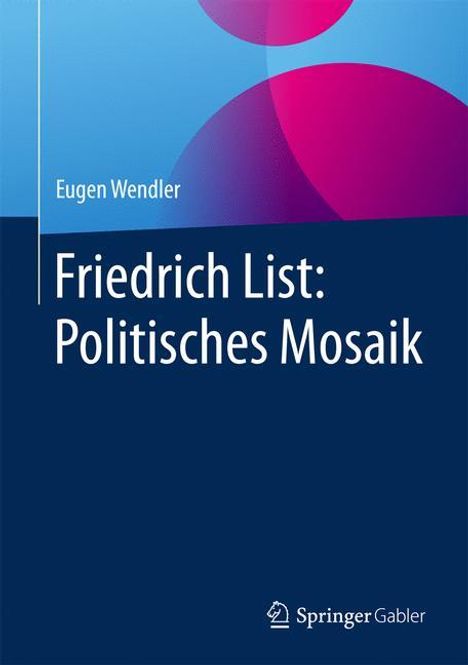 Eugen Wendler: Friedrich List: Politisches Mosaik, Buch