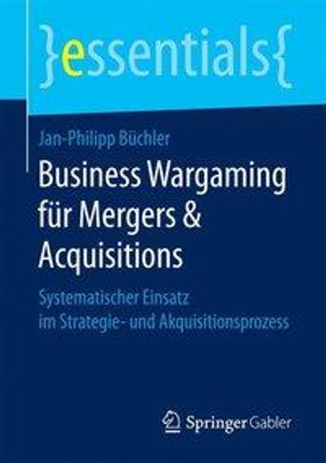 Jan-Philipp Büchler: Büchler, J: Business Wargaming für Mergers &amp; Acquisitions, Buch