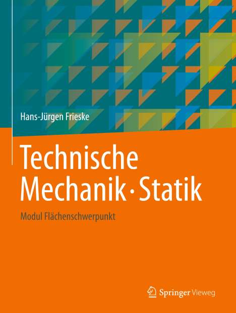 Hans-Jürgen Frieske: Technische Mechanik. Statik, Buch