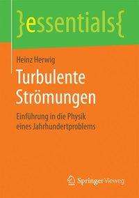 Heinz Herwig: Turbulente Strömungen, Buch