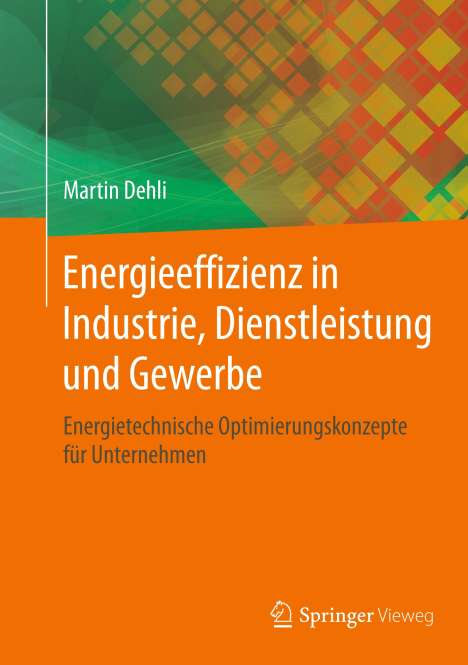 Martin Dehli: Energieeffizienz in Industrie, Dienstleistung und Gewerbe, Buch