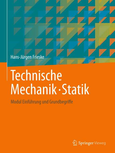 Hans-Jürgen Frieske: Technische Mechanik · Statik, Buch
