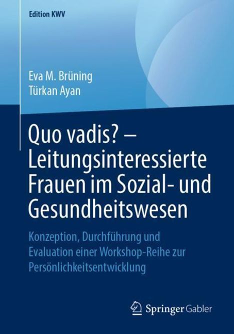 Türkan Ayan: Quo vadis? ¿ Leitungsinteressierte Frauen im Sozial- und Gesundheitswesen, Buch