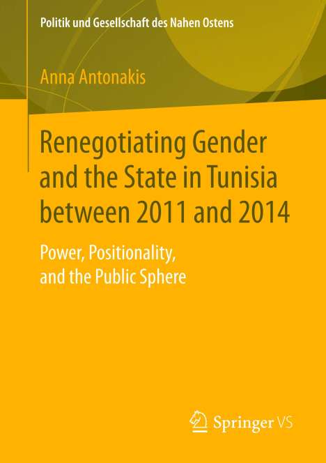 Anna Antonakis: Renegotiating Gender and the State in Tunisia between 2011 and 2014, Buch