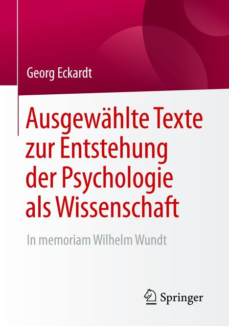 Georg Eckardt: Ausgewählte Texte zur Entstehung der Psychologie als Wissenschaft, Buch