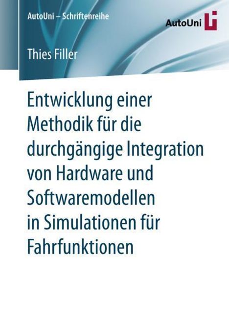 Thies Filler: Entwicklung einer Methodik für die durchgängige Integration von Hardware und Softwaremodellen in Simulationen für Fahrfunktionen, Buch