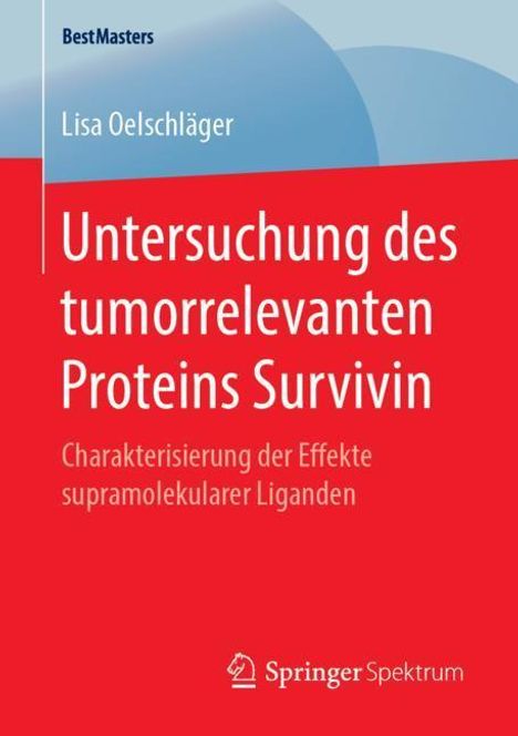 Lisa Oelschläger: Untersuchung des tumorrelevanten Proteins Survivin, Buch