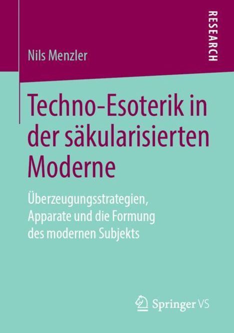 Nils Menzler: Techno-Esoterik in der säkularisierten Moderne, Buch