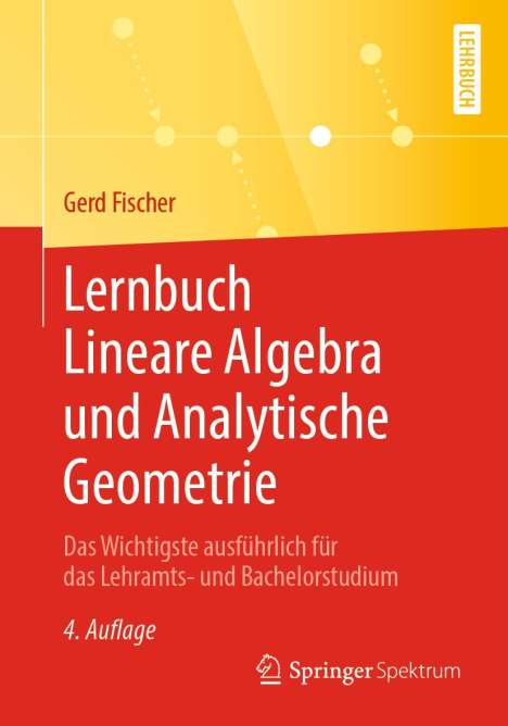 Gerd Fischer: Lernbuch Lineare Algebra und Analytische Geometrie, Buch