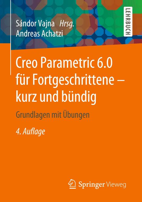 Andreas Achatzi: Creo Parametric 6.0 für Fortgeschrittene ¿ kurz und bündig, Buch