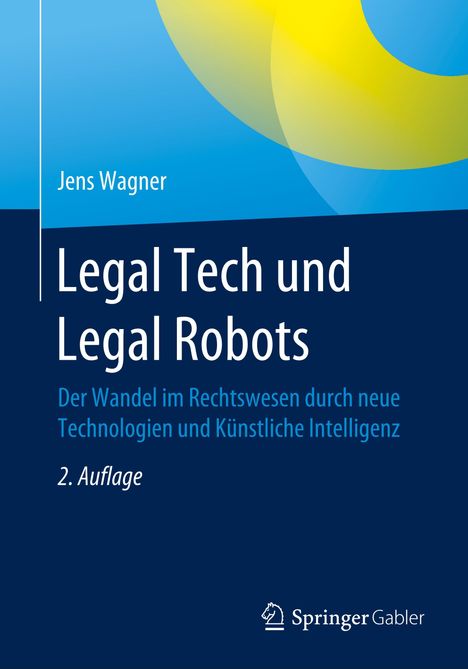 Jens Wagner: Legal Tech und Legal Robots, Buch