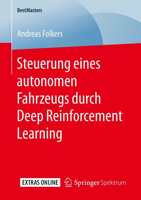 Andreas Folkers: Steuerung eines autonomen Fahrzeugs durch Deep Reinforcement Learning, Buch