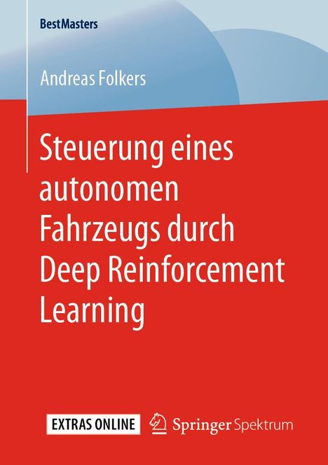 Andreas Folkers: Steuerung eines autonomen Fahrzeugs durch Deep Reinforcement Learning, Buch