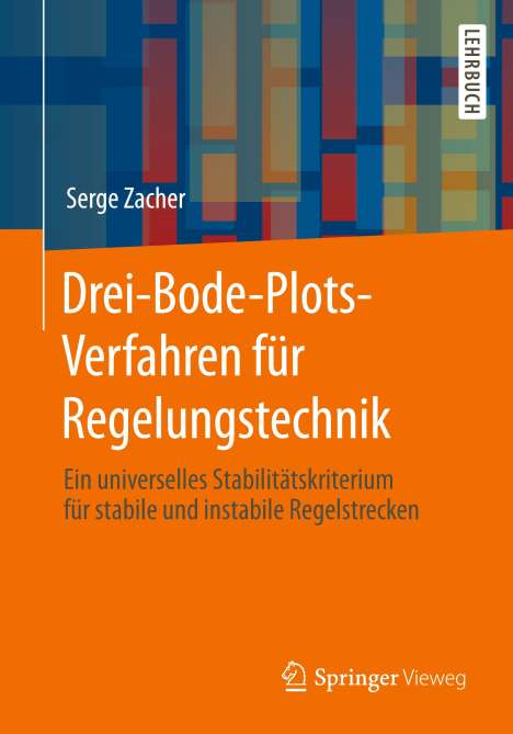 Serge Zacher: Zacher, S: Drei-Bode-Plots-Verfahren für Regelungstechnik, Buch