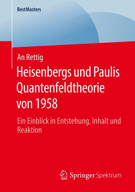 An Rettig: Heisenbergs und Paulis Quantenfeldtheorie von 1958, Buch