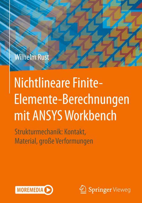 Wilhelm Rust: Nichtlineare Finite-Elemente-Berechnungen mit ANSYS Workbench, Buch