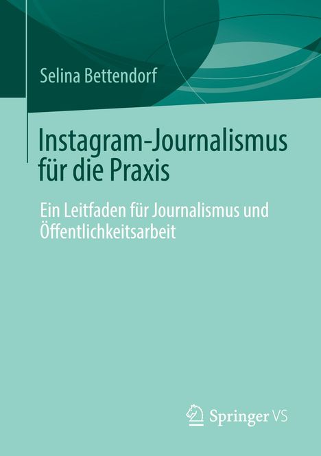 Selina Bettendorf: Instagram-Journalismus für die Praxis, Buch