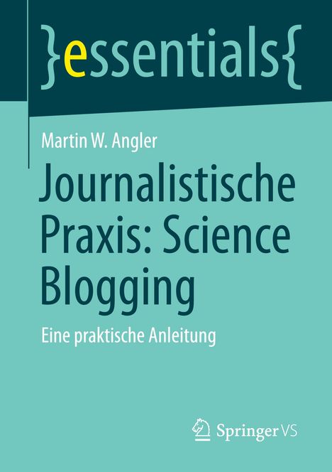 Martin W. Angler: Journalistische Praxis: Science Blogging, Buch