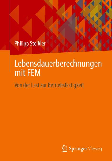Philipp Steibler: Lebensdauerberechnungen mit FEM, Buch
