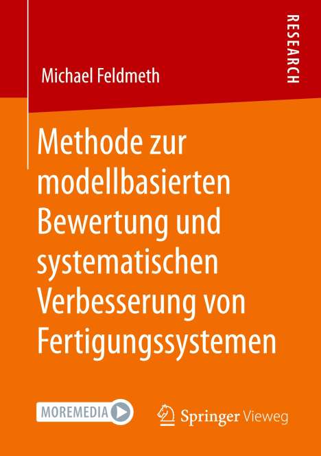 Michael Feldmeth: Methode zur modellbasierten Bewertung und systematischen Verbesserung von Fertigungssystemen, Buch