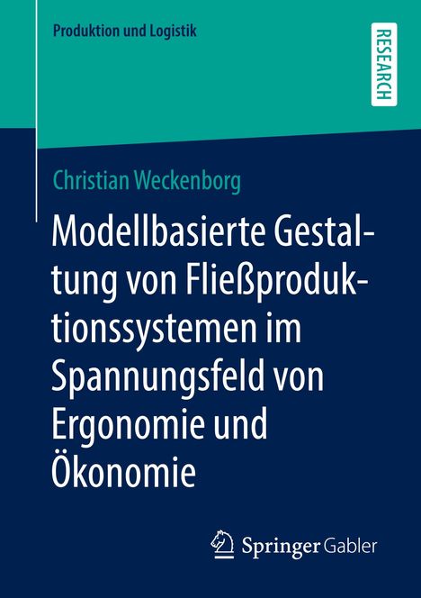 Christian Weckenborg: Modellbasierte Gestaltung von Fließproduktionssystemen im Spannungsfeld von Ergonomie und Ökonomie, Buch