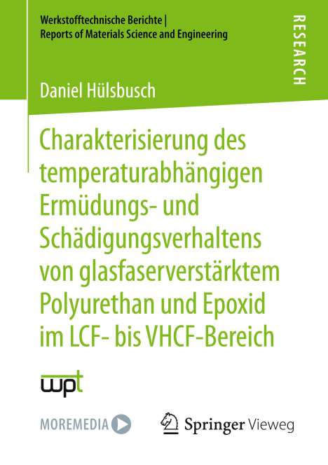 Daniel Hülsbusch: Charakterisierung des temperaturabhängigen Ermüdungs- und Schädigungsverhaltens von glasfaserverstärktem Polyurethan und Epoxid im LCF- bis VHCF-Bereich, Buch
