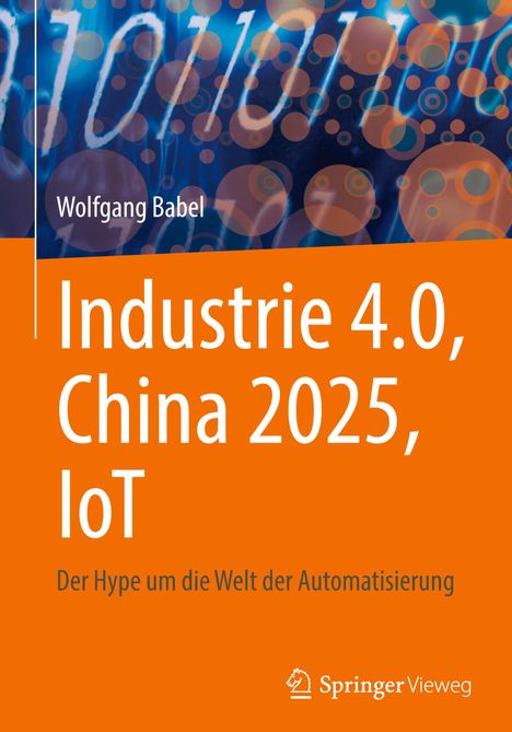 Wolfgang Babel: Industrie 4.0, China 2025, IoT, Buch