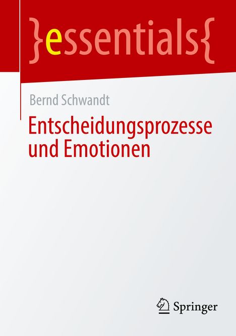 Bernd Schwandt: Entscheidungsprozesse und Emotionen, Buch