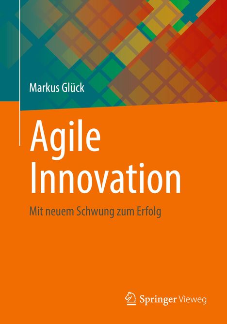 Markus Glück: Agile Innovation, Buch