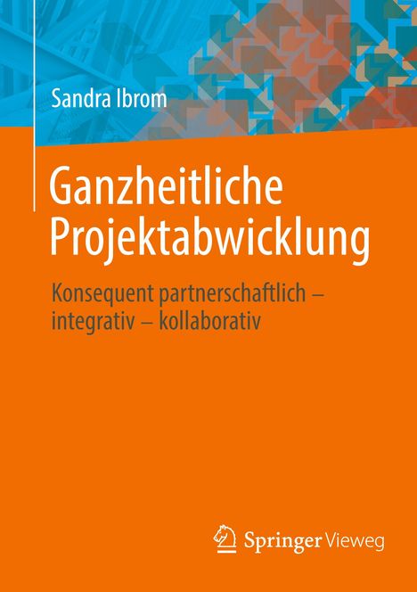 Sandra Ibrom: Ganzheitliche Projektabwicklung, Buch