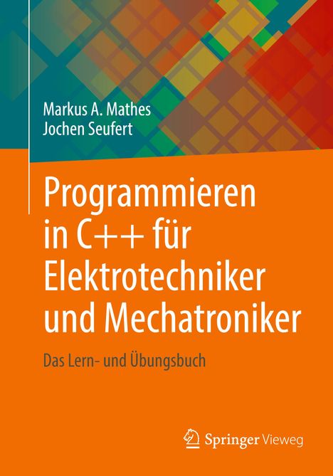 Markus A. Mathes: Programmieren in C++ für Elektrotechniker und Mechatroniker, Buch