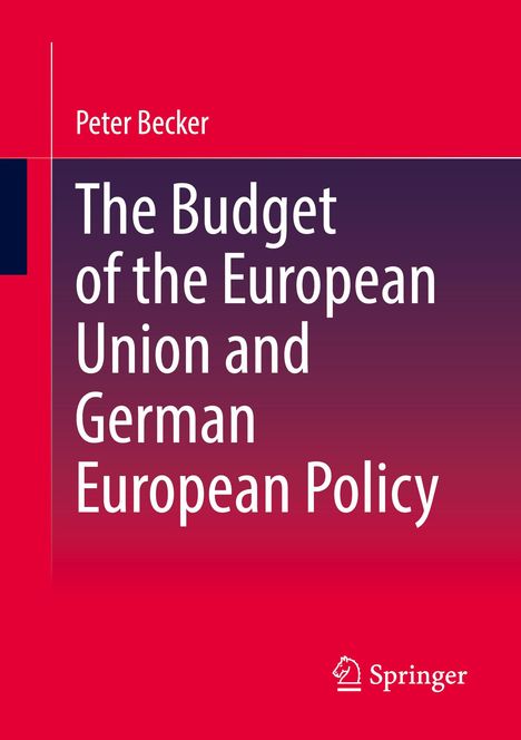 Peter Becker: The Budget of the European Union and German European Policy, Buch