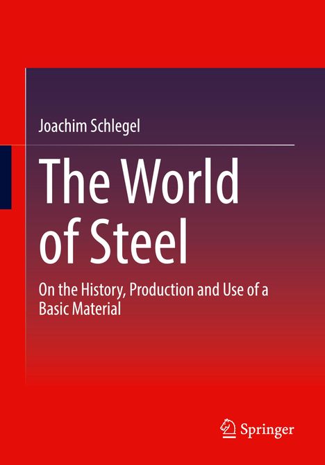 Joachim Schlegel: The World of Steel, Buch