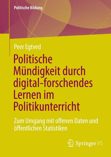 Peer Egtved: Politische Mündigkeit durch digital-forschendes Lernen im Politikunterricht, Buch