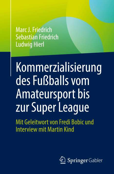Marc J. Friedrich: Kommerzialisierung des Fußballs vom Amateursport bis zur Super League, Buch