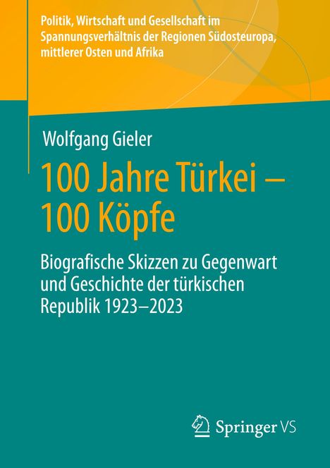Wolfgang Gieler: 100 Jahre Türkei ¿ 100 Köpfe, Buch